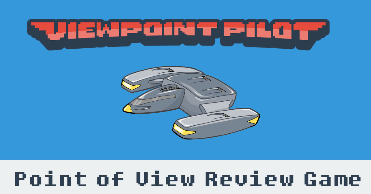 Viewpoint Pilot: Point of View Review Game